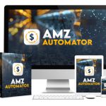 AMZ AUTOMATOR Review: Streamlining Your Amazon Business for Success — 100k Bonus